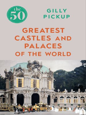 cover image of The 50 Greatest Castles and Palaces of the World